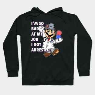 I'm Very Bad At My Job Hoodie